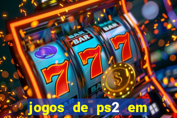 jogos de ps2 em formato iso